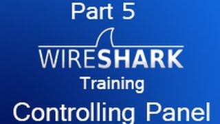 Wireshark Training - Part 5 Controlling Packet List Pane