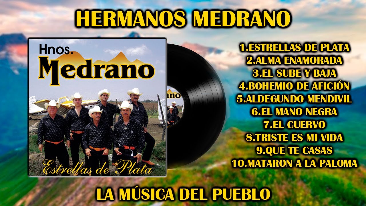 HERMANOS MEDRANO - ESTRELLAS DE PLATA (ÁLBUM COMPLETO)-Las Rancheras Del Pueblo- Puros Éxitos