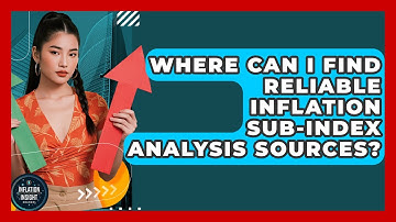 Where Can I Find Reliable Inflation Sub-index Analysis Sources? - Inflation Insight Channel