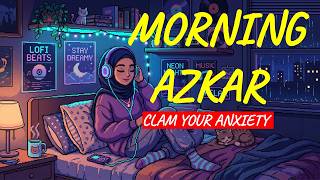 Morning Adhkar (أذكار الصباح) Daily Supplications for Barakah &amp; Inner Tranquility | Qamar Quran