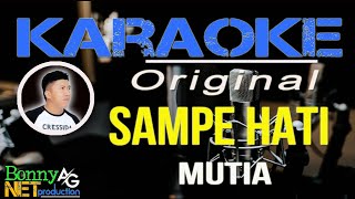 Download Lagu SAMPE HATI -  KARAOKE ORIGINAL - MUTIA - DANGDUT MANADO - BONNY AG NET PRODUCTION MP3