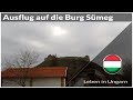 Ausflug auf die Burg Sümeg in Ungarn - Leben in Ungarn