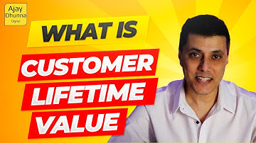 What is Customer Lifetime Value? | CLV Explained in detail | Ajay Dhunna