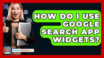 How Do I Use Google Search App Widgets? - SearchEnginesHub.com