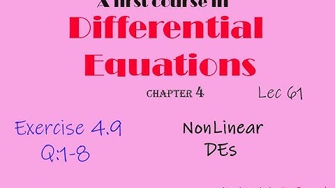 Differential Equations || Lec 61 || Ex: 4.9: Q1-8 || Nonlinear Differential Equations