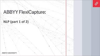ABBYY FlexiCapture Explainer: NLP (part 1 of 2)