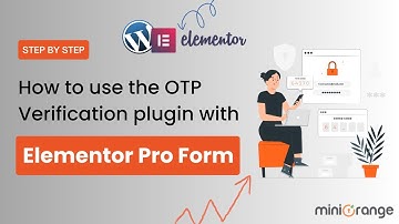 How to use the OTP Verification plugin with Elementor Pro Form?