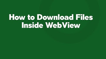 How to Download Files Inside WebView