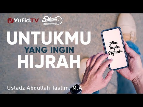 untuk-yang-ingin-hijrah---ustadz-abdullah-taslim,-m.a.---5-menit-yang-menginspirasi