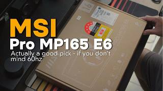 MSI Pro MP165 E6 - It's actually a good pick if you don't mind 60hz for a panel Profile