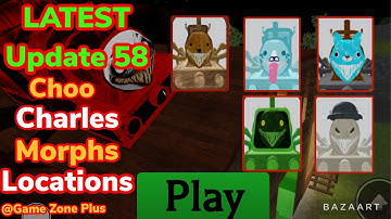 Get All 5 Latest Choo Charles Morphs Location, |UPDATE 58| #roblox #choochoocharles
