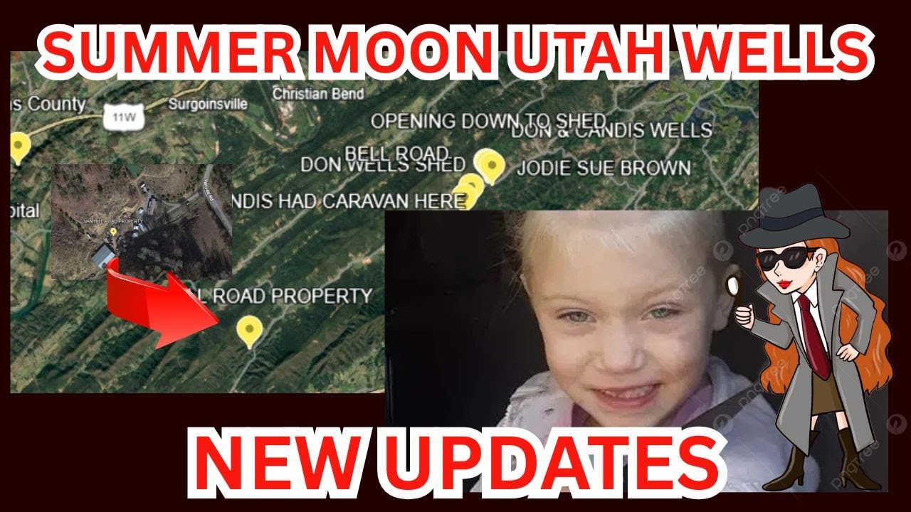 SUMMER MOON UTAH WELLS * WHO IS INVOLVED * 4 YRS MISSING AMBER ALERT