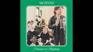 Vacations - Holy Grail