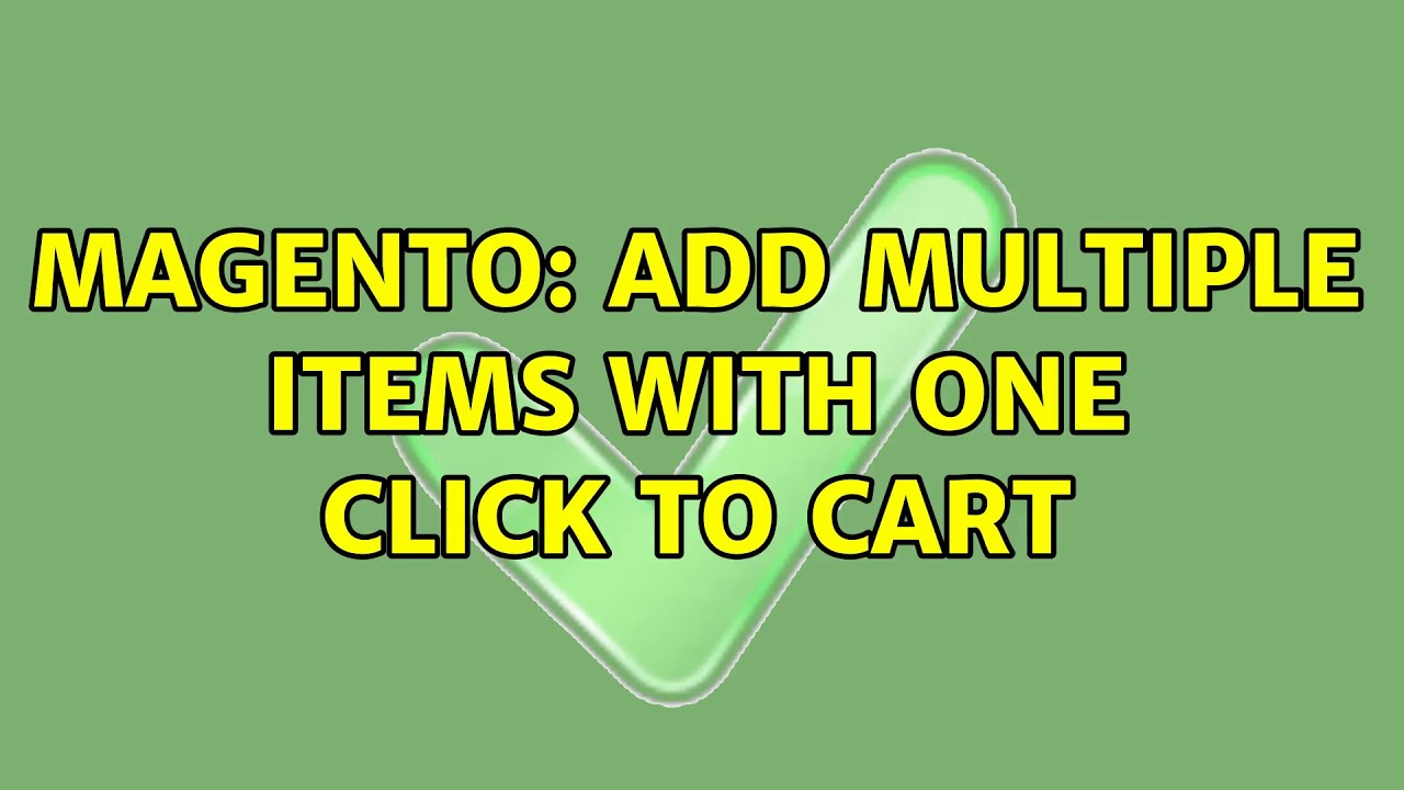 Magento: Add multiple items with one click to cart (2 Solutions!!)