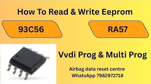 How To Read & Write RA57 / 93C56 Eeprom ! RA57 ! 93C56 ! Vvdi Prog ! Multi prog