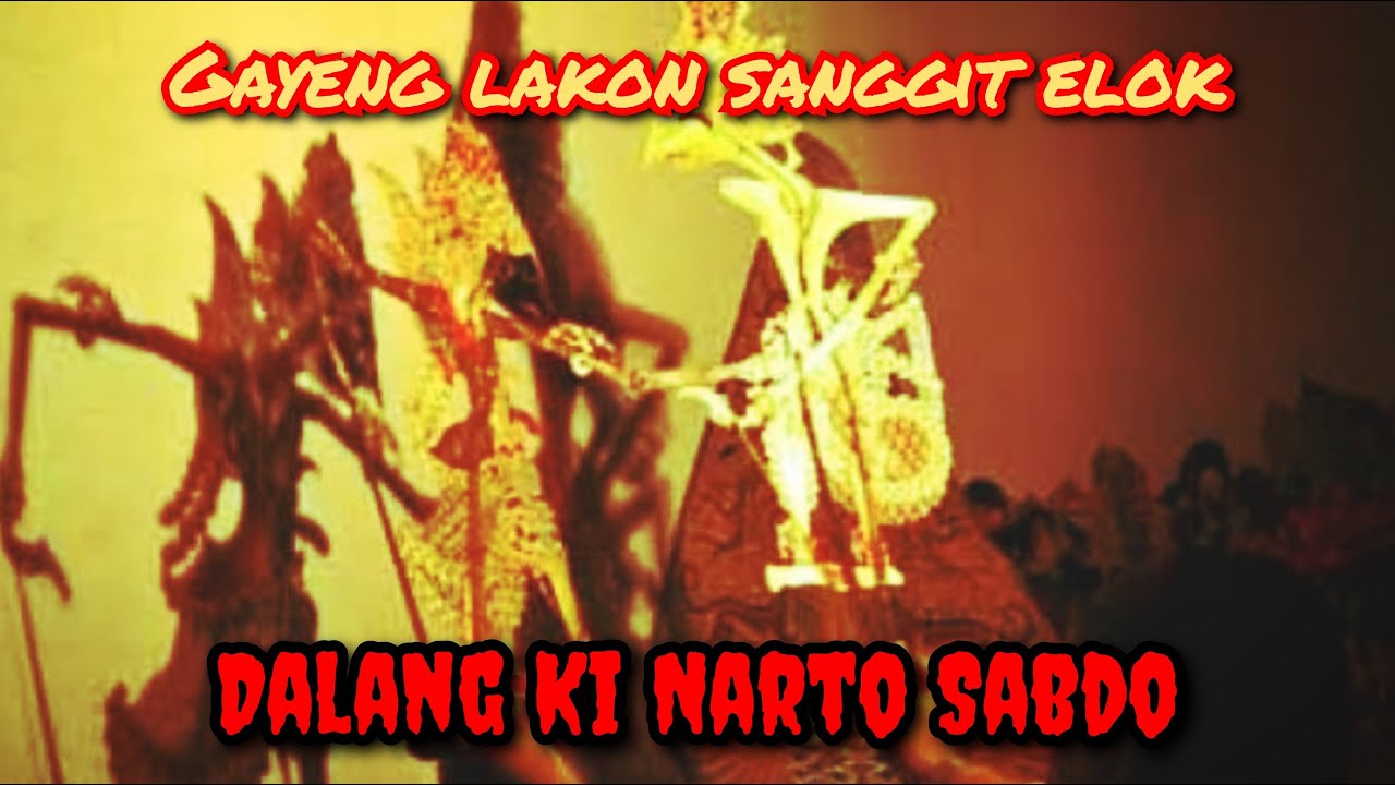 WAYANG KI NARTO SABDO GAYENG WAYANG KULIT KI NARTA SABDA WAYANG RAME KI NARTO SABDHO GENDING JAWA