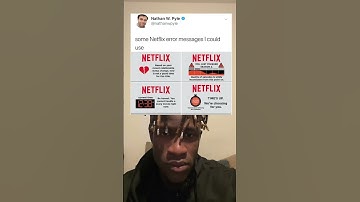 some Netflix error messages I could use