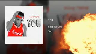 You ~ King TeeDee New Single 2019