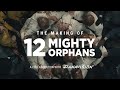 The Making of 12 Mighty Orphans