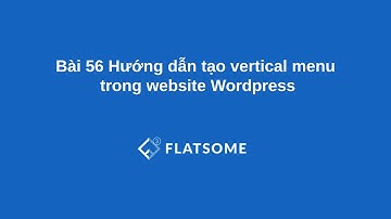 Bài 56 Hướng dẫn tạo vertical menu trong website Wordpress