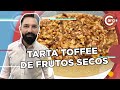 TARTA TOFFEE DE FRUTOS SECOS