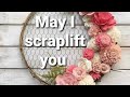 May i scraplift you day 4