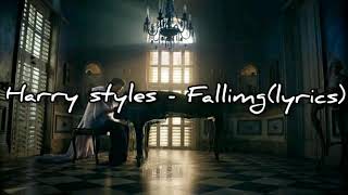 Harry Styles - Falling(lyrics)