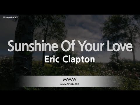 Eric <strong>Clapton</strong>-Sunshine <strong>Of</strong> Your Love (Melody) [ZZang KARAOKE]