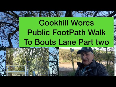 Cookhill to Bouts Lane part two public footpath walk