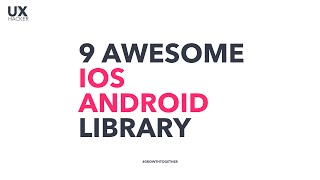 9 Awesome Open Source iOS and Android Library, Learn how to use iOS & Android Controls