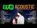 Sad OPM Acoustic Love Songs Cover 2022 - Best Pampatulog Opm Tagalog Love Songs Cover Of All Time