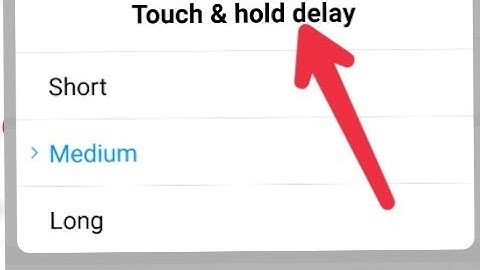 Touch & hold delay Select Short,Medium,Long || Interaction Controls And Accessibility Settings