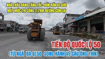 Quốc lộ 50: Toàn cảnh tiến độ ĐƯỜNG SONG HÀNH quốc lộ 50 , nhiều gói thầu bắt đâu tăng tốc