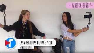 Las Aventuras de Vane y Cori - San Cristóbal / Vanessa Suárez y Corina Smith