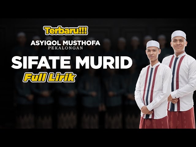 SIFATE MURID FULL  LIRIK - ASYIQOL MUSTHOFA PEKALONGAN class=