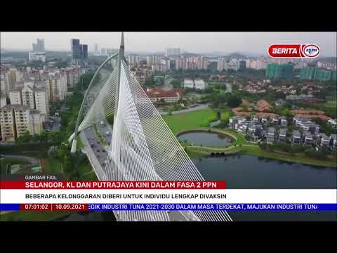 10 SEPT 2021 BERITA PAGI – SELANGOR, KL DAN PUTRAJAYA KINI DALAM FASA 2 PPN