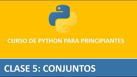 clase 5 de python para principiantes : Conjuntos