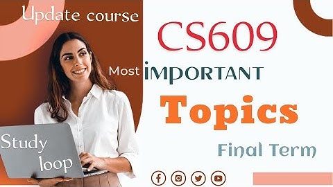 cs609 most important topics of final term Update course