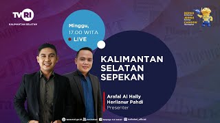 KALIMANTAN SELATAN SEPEKAN | TVRI KALSEL 09 APRIL 2023