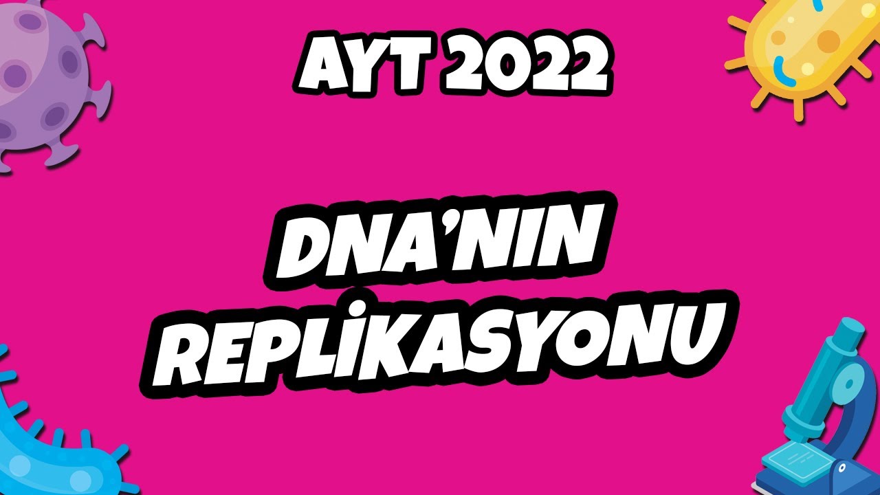 AYT Biyoloji - DNA’nın Replikasyonu | AYT Biyoloji 2022 #hedefekoş