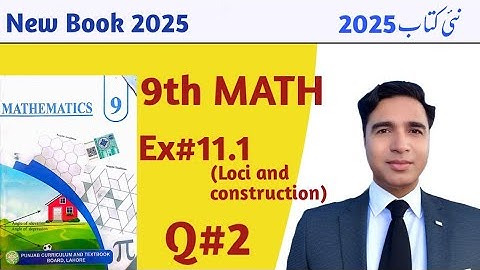 9th Class  Chapter 11 New Book Math 2025|| Exercise 11.1 Unit 11 Loci and Construction|| PCTB ||