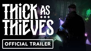 Thick As Thieves - Official Launch Trailer