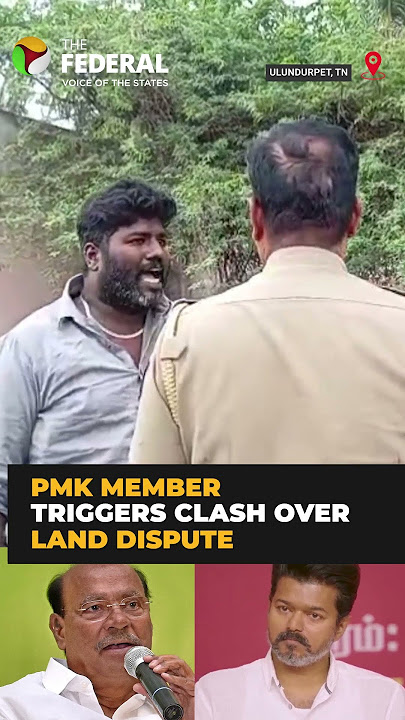 TVK and PMK members clash in Ulundurpet over land dispute