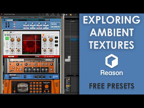 Exploring Ambient Textures with the Reason Rack | Free Presets