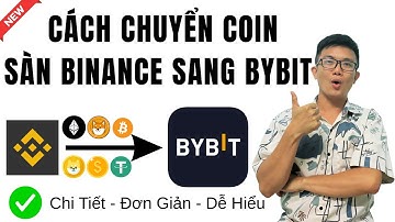 Cách Chuyển Coin Từ Sàn Binance Sang Bybit Mới Nhất | Luu TH✅