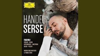 Handel: Serse, HWV 40 / Act I: "Non sò se sia la speme"