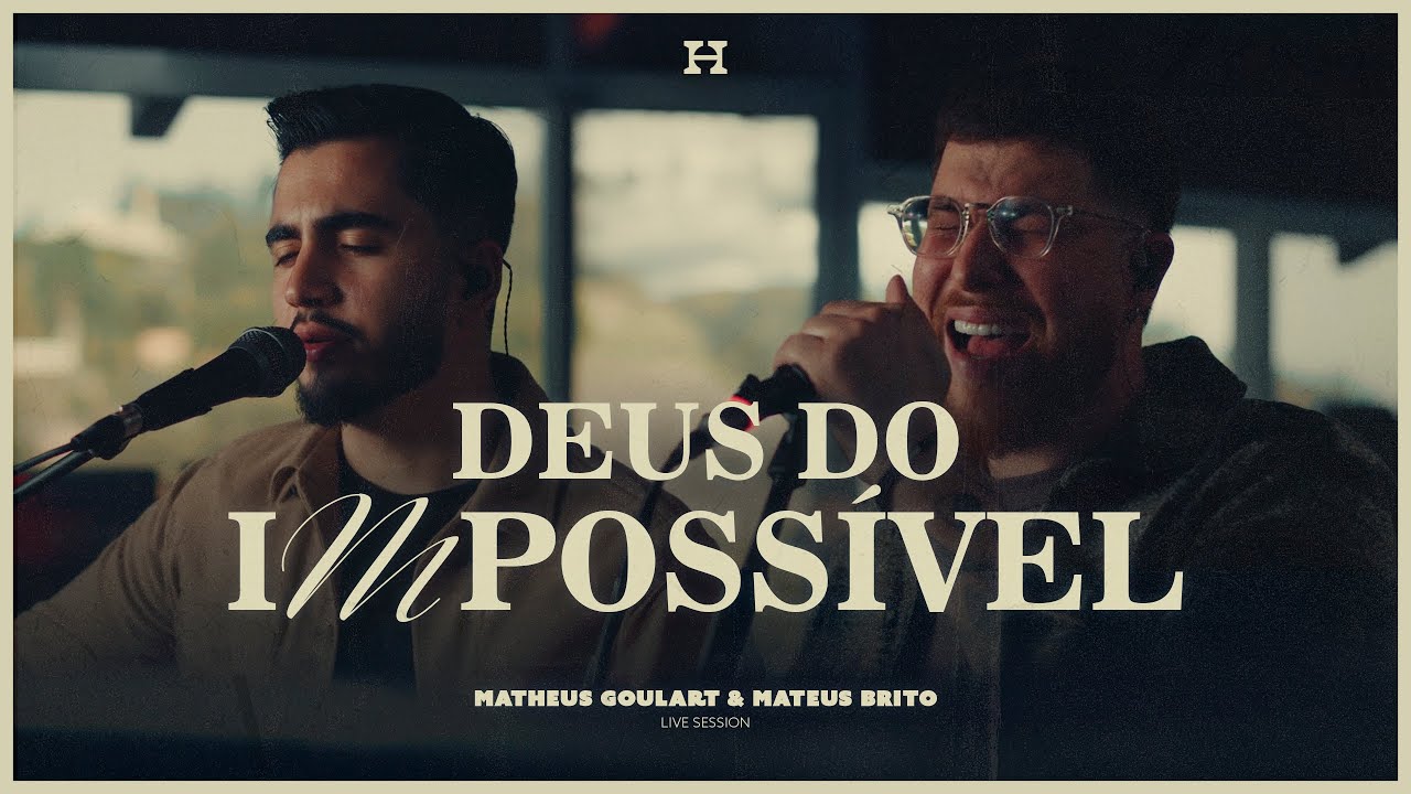 Matheus Goulart, Mateus Brito - Deus Do Impossível (Live Session)