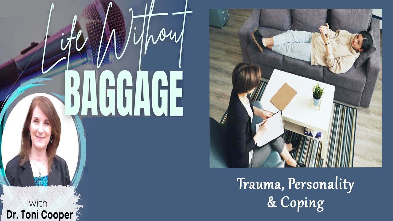 Trauma. Personality & Coping | Drtonicooper.com 