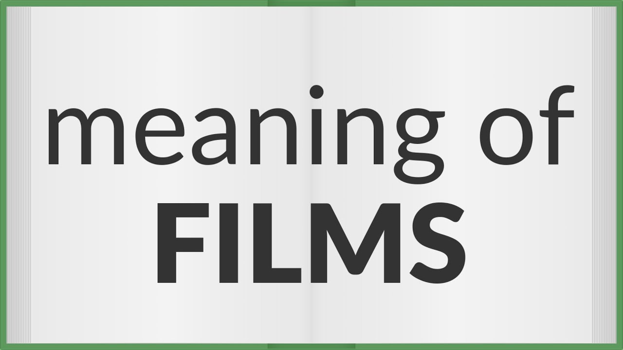Films meaning of Films YouTube
