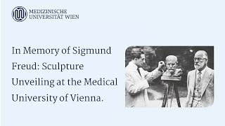 In Memory Of Sigmund Freud Sculpture Unveiling At The Medical University Of Vienna
